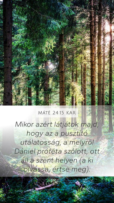Máté 24:15 KAR Mobile Phone Wallpaper - Mikor azért látjátok majd, hogy az a - Mobile Bible Verse Wallpaper
