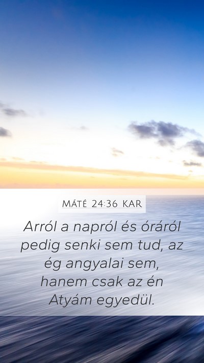 Máté 24:36 KAR Bible Verse Image