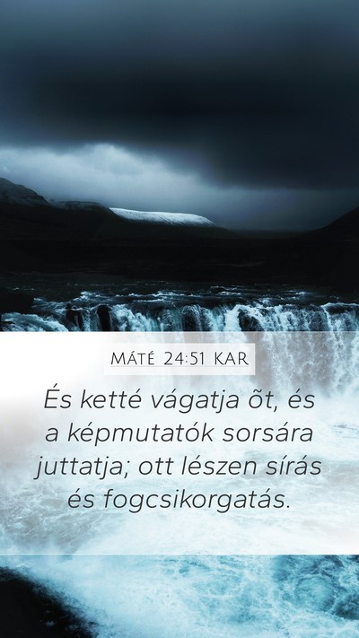 Máté 24:51 KAR Mobile Phone Wallpaper - És ketté vágatja õt, és a képmutatók - Mobile Bible Verse Wallpaper