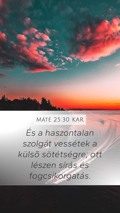 Máté 25:30 KAR Bible Verse Image