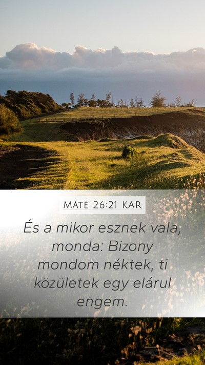 Máté 26:21 KAR Mobile Phone Wallpaper - És a mikor esznek vala, monda: Bizony mondom - Mobile Bible Verse Wallpaper