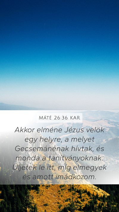 Máté 26:36 KAR Bible Verse Image