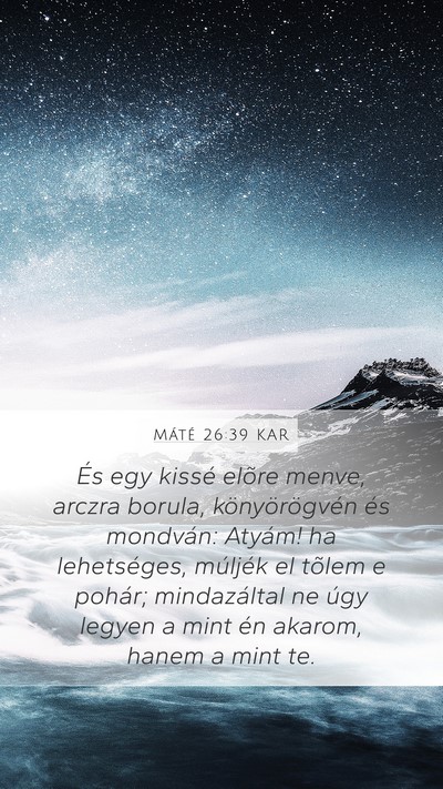 Máté 26:39 KAR Bible Verse Image