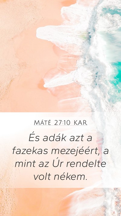 Máté 27:10 KAR Mobile Phone Wallpaper - És adák azt a fazekas mezejéért, a mint az - Mobile Bible Verse Wallpaper