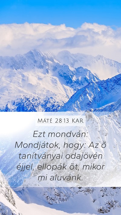 Máté 28:13 KAR Mobile Phone Wallpaper - Ezt mondván: Mondjátok, hogy: Az õ - Mobile Bible Verse Wallpaper