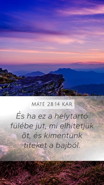 Máté 28:14 KAR Mobile Phone Wallpaper - És ha ez a helytartó fülébe jut, mi - Mobile Bible Verse Wallpaper
