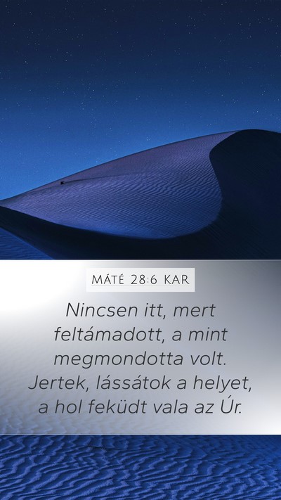Máté 28:6 KAR Mobile Phone Wallpaper - Nincsen itt, mert feltámadott, a mint - Mobile Bible Verse Wallpaper