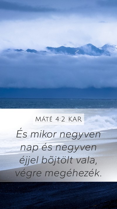Máté 4:2 KAR Mobile Phone Wallpaper - És mikor negyven nap és negyven éjjel - Mobile Bible Verse Wallpaper