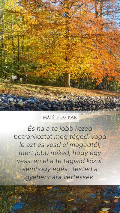 Máté 5:30 KAR Mobile Phone Wallpaper - És ha a te jobb kezed botránkoztat meg téged, - Mobile Bible Verse Wallpaper