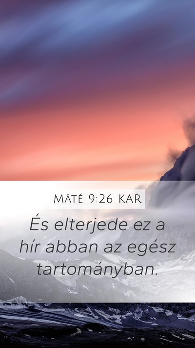 Máté 9:26 KAR Mobile Phone Wallpaper - És elterjede ez a hír abban az egész - Mobile Bible Verse Wallpaper