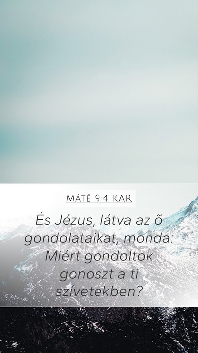 Máté 9:4 KAR Mobile Phone Wallpaper - És Jézus, látva az õ gondolataikat, monda: - Mobile Bible Verse Wallpaper