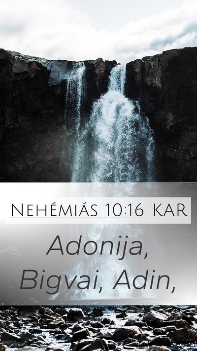 Nehémiás 10:16 KAR Mobile Phone Wallpaper - Adonija, Bigvai, - Mobile Bible Verse Wallpaper