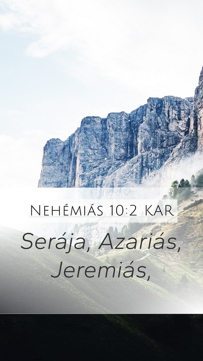 Nehémiás 10:2 KAR Mobile Phone Wallpaper - Serája, Azariás, - Mobile Bible Verse Wallpaper