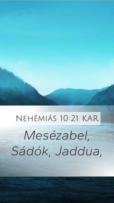Nehémiás 10:21 KAR Mobile Phone Wallpaper - Mesézabel, Sádók, - Mobile Bible Verse Wallpaper