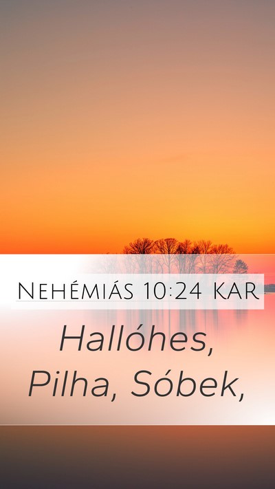 Nehémiás 10:24 KAR Mobile Phone Wallpaper - Hallóhes, Pilha, - Mobile Bible Verse Wallpaper