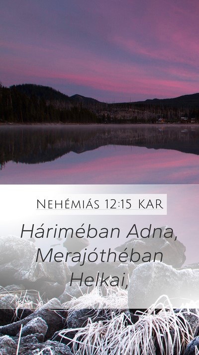 Nehémiás 12:15 KAR Mobile Phone Wallpaper - Háriméban Adna, Merajóthéban - Mobile Bible Verse Wallpaper