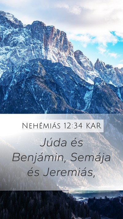 Nehémiás 12:34 KAR Mobile Phone Wallpaper - Júda és Benjámin, Semája és - Mobile Bible Verse Wallpaper