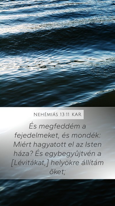Nehémiás 13:11 KAR Mobile Phone Wallpaper - És megfeddém a fejedelmeket, és mondék: - Mobile Bible Verse Wallpaper