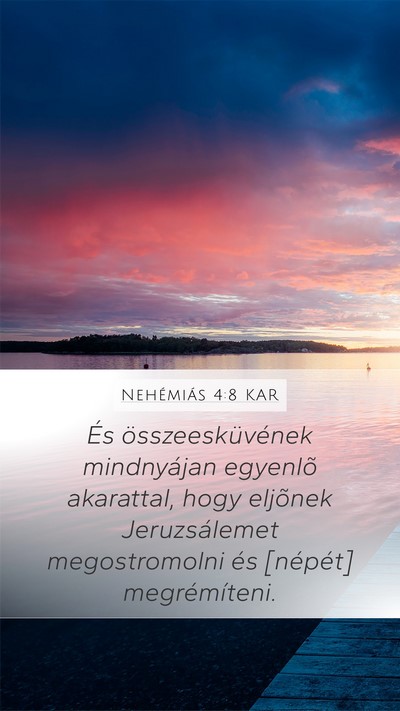 Nehémiás 4:8 KAR Mobile Phone Wallpaper - És összeesküvének mindnyájan egyenlõ - Mobile Bible Verse Wallpaper