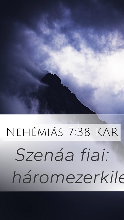 Nehémiás 7:38 KAR Mobile Phone Wallpaper - Szenáa fiai: - Mobile Bible Verse Wallpaper
