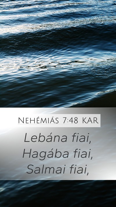 Nehémiás 7:48 KAR Mobile Phone Wallpaper - Lebána fiai, Hagába fiai, Salmai - Mobile Bible Verse Wallpaper