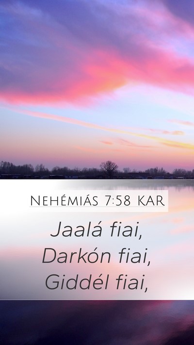 Nehémiás 7:58 KAR Mobile Phone Wallpaper - Jaalá fiai, Darkón fiai, Giddél - Mobile Bible Verse Wallpaper