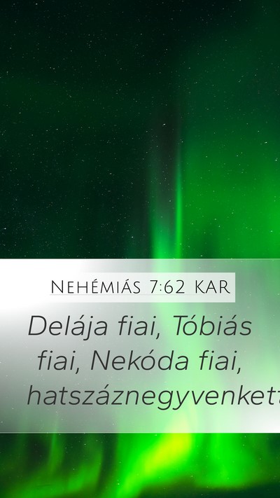 Nehémiás 7:62 KAR Mobile Phone Wallpaper - Delája fiai, Tóbiás fiai, Nekóda fiai, - Mobile Bible Verse Wallpaper