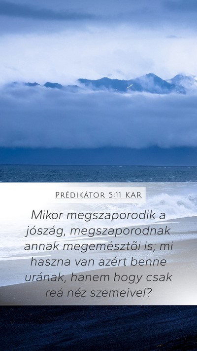 Prédikátor 5:11 KAR Mobile Phone Wallpaper - Mikor megszaporodik a jószág, megszaporodnak - Mobile Bible Verse Wallpaper