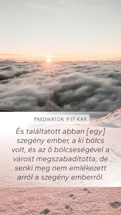 Prédikátor 9:17 KAR Mobile Phone Wallpaper - És találtatott abban [egy] szegény ember, a ki - Mobile Bible Verse Wallpaper