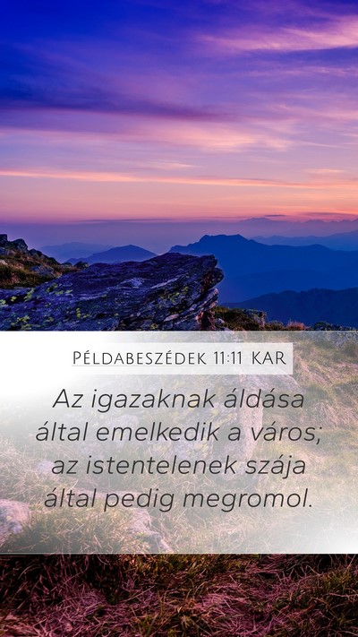 Példabeszédek 11:11 KAR Mobile Phone Wallpaper - Az igazaknak áldása által emelkedik a város; - Mobile Bible Verse Wallpaper