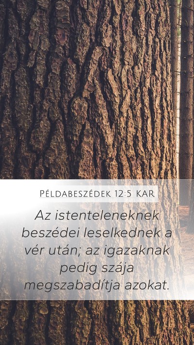 Példabeszédek 12:5 KAR Mobile Phone Wallpaper - Az istenteleneknek beszédei leselkednek a vér - Mobile Bible Verse Wallpaper