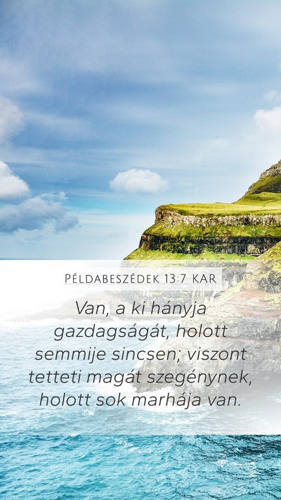 Példabeszédek 13:7 KAR Mobile Phone Wallpaper - Van, a ki hányja gazdagságát, holott semmije - Mobile Bible Verse Wallpaper