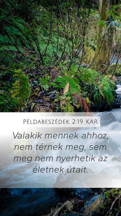 Példabeszédek 2:19 KAR Mobile Phone Wallpaper - Valakik mennek ahhoz, nem térnek meg, sem meg - Mobile Bible Verse Wallpaper