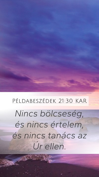 Példabeszédek 21:30 KAR Bible Verse Image