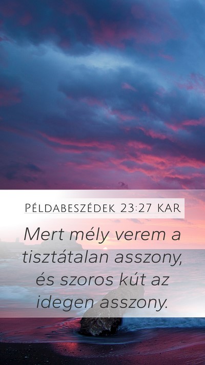 Példabeszédek 23:27 KAR Bible Verse Image