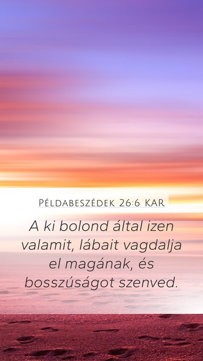 Példabeszédek 26:6 KAR Bible Verse Image