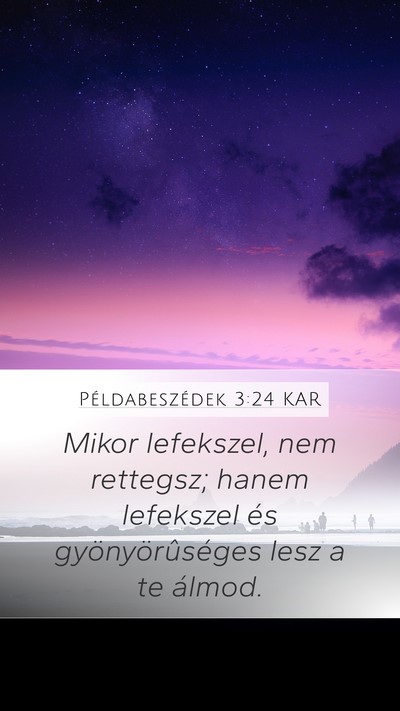 Példabeszédek 3:24 KAR Mobile Phone Wallpaper - Mikor lefekszel, nem rettegsz; hanem lefekszel - Mobile Bible Verse Wallpaper