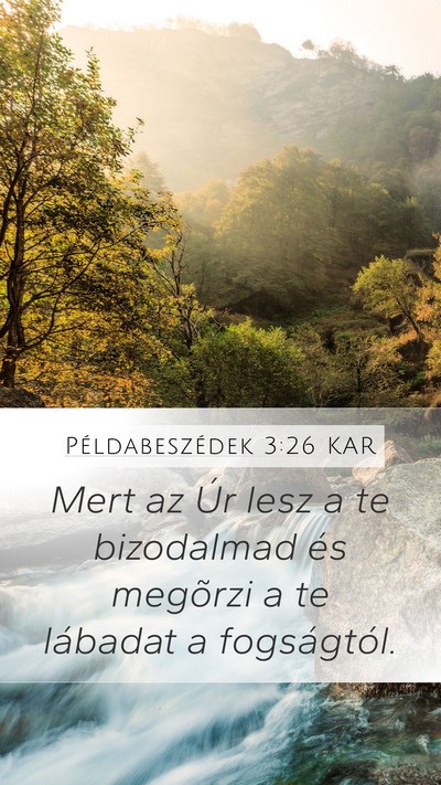 Példabeszédek 3:26 KAR Mobile Phone Wallpaper - Mert az Úr lesz a te bizodalmad és megõrzi a - Mobile Bible Verse Wallpaper
