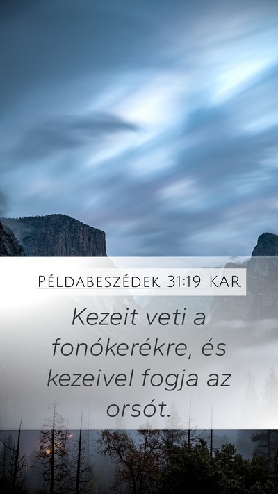 Példabeszédek 31:19 KAR Mobile Phone Wallpaper - Kezeit veti a fonókerékre, és kezeivel fogja - Mobile Bible Verse Wallpaper