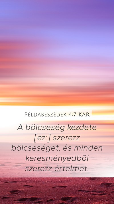 Példabeszédek 4:7 KAR Mobile Phone Wallpaper - A bölcseség kezdete [ez:] szerezz - Mobile Bible Verse Wallpaper