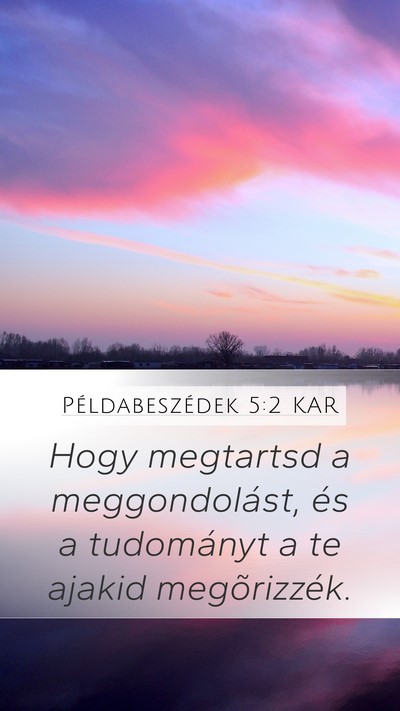 Példabeszédek 5:2 KAR Mobile Phone Wallpaper - Hogy megtartsd a meggondolást, és a tudományt - Mobile Bible Verse Wallpaper