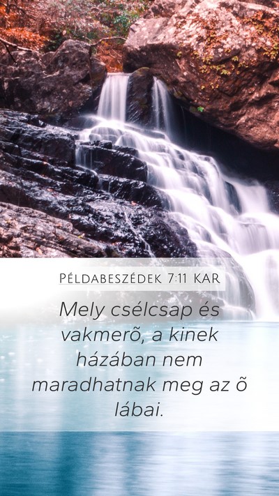 Példabeszédek 7:11 KAR Mobile Phone Wallpaper - Mely csélcsap és vakmerõ, a kinek házában - Mobile Bible Verse Wallpaper