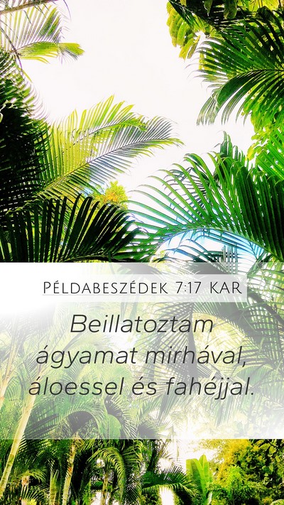 Példabeszédek 7:17 KAR Mobile Phone Wallpaper - Beillatoztam ágyamat mirhával, áloessel és - Mobile Bible Verse Wallpaper