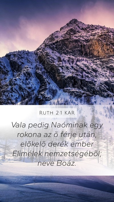 Ruth 2:1 KAR Mobile Phone Wallpaper - Vala pedig Naóminak egy rokona az õ férje - Mobile Bible Verse Wallpaper