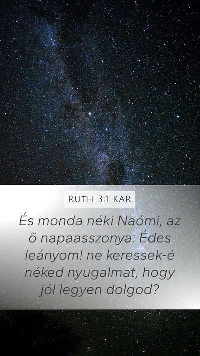 Ruth 3:1 KAR Mobile Phone Wallpaper - És monda néki Naómi, az õ napaasszonya: Édes - Mobile Bible Verse Wallpaper