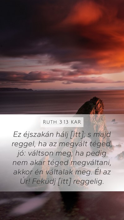 Ruth 3:13 KAR Mobile Phone Wallpaper - Ez éjszakán hálj [itt]; s majd reggel, ha az - Mobile Bible Verse Wallpaper