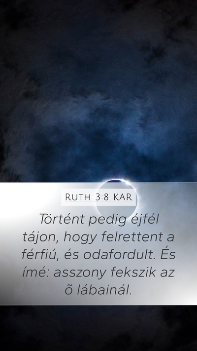Ruth 3:8 KAR Mobile Phone Wallpaper - Történt pedig éjfél tájon, hogy felrettent a - Mobile Bible Verse Wallpaper