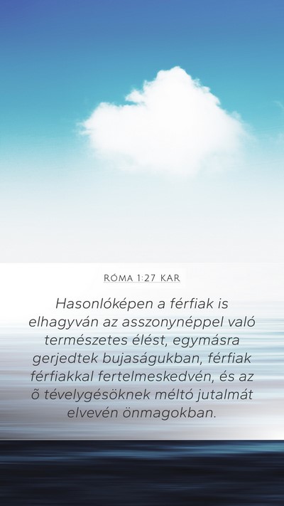 Róma 1:27 KAR Mobile Phone Wallpaper - Hasonlóképen a férfiak is elhagyván az - Mobile Bible Verse Wallpaper
