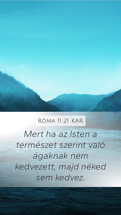 Róma 11:21 KAR Mobile Phone Wallpaper - Mert ha az Isten a természet szerint való - Mobile Bible Verse Wallpaper