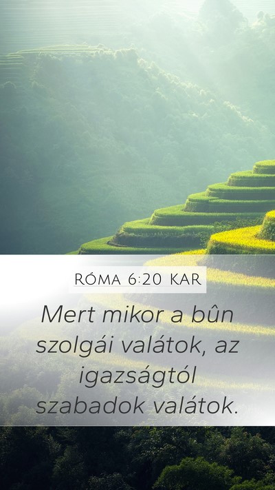 Róma 6:20 KAR Mobile Phone Wallpaper - Mert mikor a bûn szolgái valátok, az - Mobile Bible Verse Wallpaper